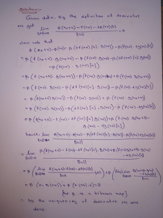 Solution Given data, By the definition of de erivative we get lim (roth) - P(no) - do (o) (h) . Ilhll =D Now note that $ (&ot