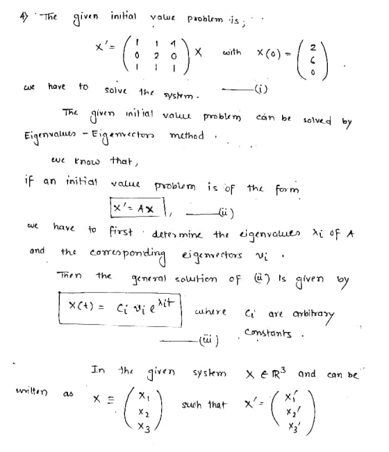 4) The given initial value problem is xa 1 1 O 0 2 X with X(0) - Nuevo No - Luxe have to soive the system: The vou can be so