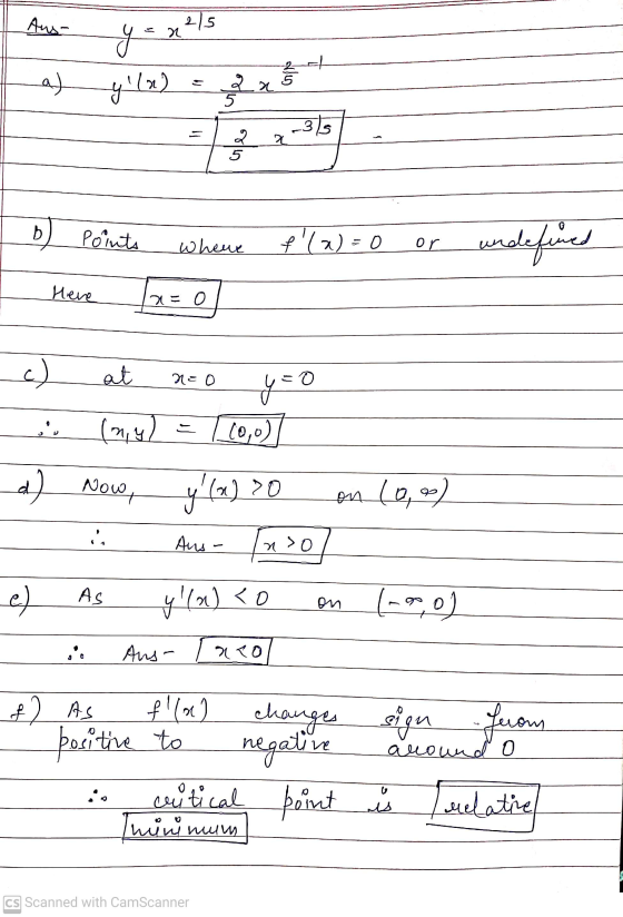 Aus- y(x) = 2x y = nl 2 x a) 75 5 -315 5 b Points where f(x)=0 or weredefined Here c) at RO y=0 or (272 e (0,0) d) Now, y