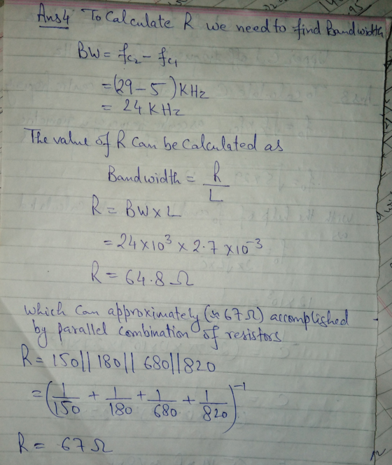 2 .95 R L Ans4 To Calculate R we need to find Bandwidth BW= for fi = (295) KHz 24K Hz The value of R can be Calculated as Ban