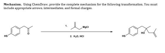 Mechanism. Using ChemDraw, provide the complete mechanism for the following transformation. You must include appropriate arro