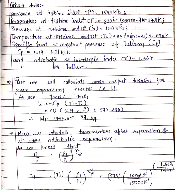 Given dato: pressure at turbine inlet CP, 2= 1500 kPa ; Temperature at turbine inlet CTD: 900 € = (300ta7k-573k; Pepsoy&e cut