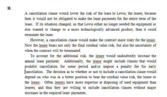 H. A cancellation clause would lower the risk of the lease to Lewis, the lessee, because then it would not be obligated to ma
