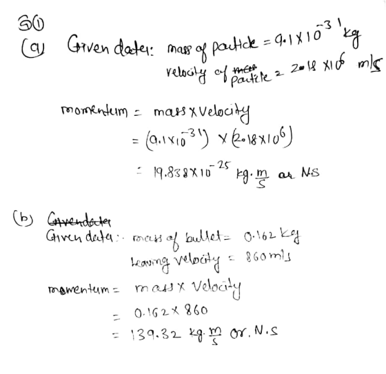 thetto a Garven datel: mass of partick = 9.1X10 kg GO relocity of momentem = mass xvelocity (0.111031) x 2.18x106) 2018 X1 GG