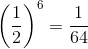left ( rac{1}{2} ight )^{6}=rac{1}{64}