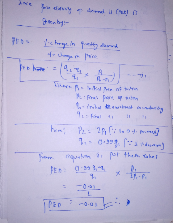 Ince of derord is (PED) is force elasticity giverby --Tİ) PED- f charge in quantly derrard of charge in price bed here = (av