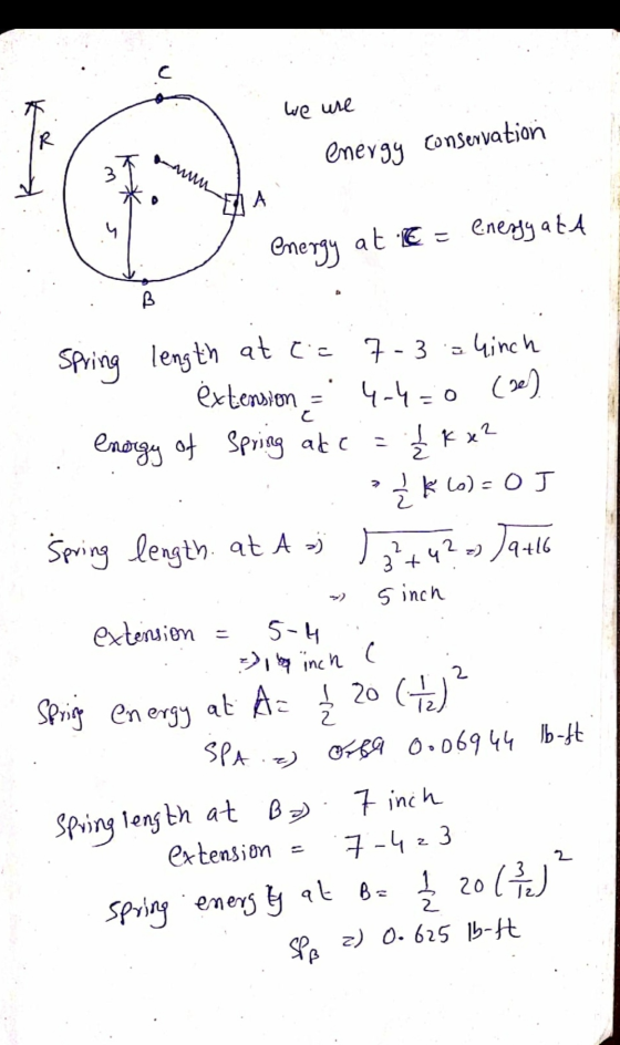 we ure energy conservation 3 A 4 energy at @ = energy att B spring Ni k x? > 5-4 c length at ce 7-3 7-3. hinch extension= 4-