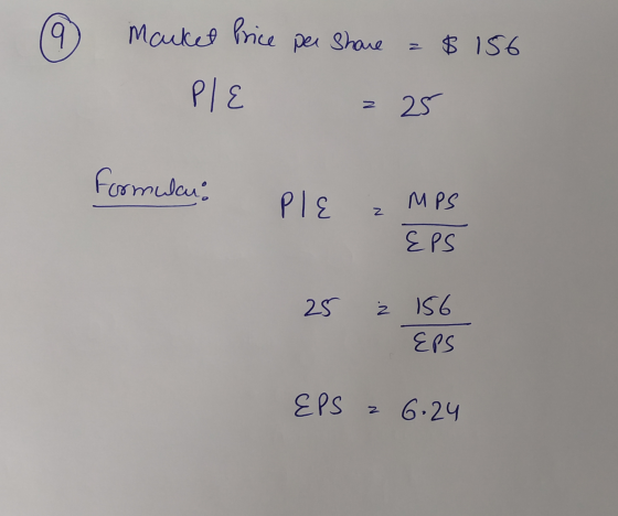 9 $ 156 Market Price per share Ple = 25 Formular; Ple MPS N EPS 25 £ 156 Eps EPS z 6.24