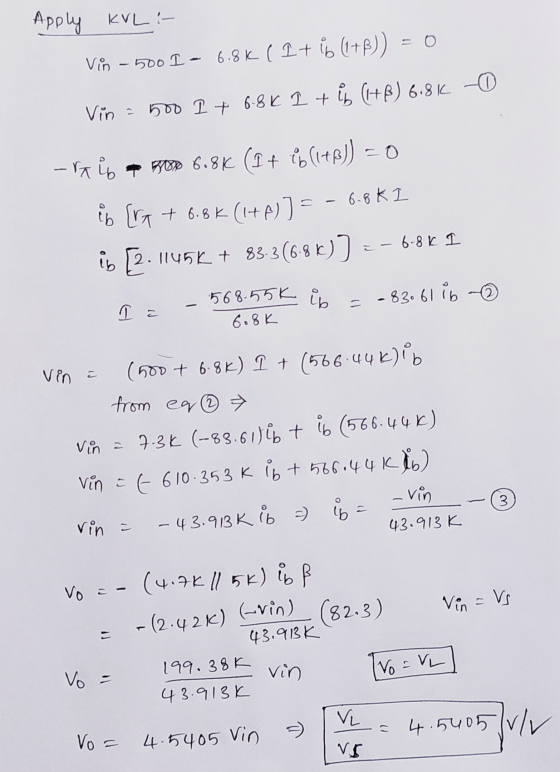 Apply KVL :- Vin - 500 I - 6.8k ( at ib (1+B)) = 0 1 + i (1+B) 6.8K - Vin = 500 1 + 6.86 -raia no 6.8K (It ib (1+B)) = 0 ib (