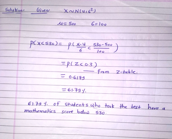 Solution Gren XNN(4162) u=500 6=100 PCX5530)= pcxzu_530-500 6 loo =pcZ50:3) from z-table. = 0.6179 -61-79.7 61.79% of student