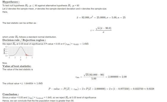 Hypotheses : To test null hypothesis Hou < 90 against alternative hypothesis H : > 90 Let denotes the sample mean, o denotes