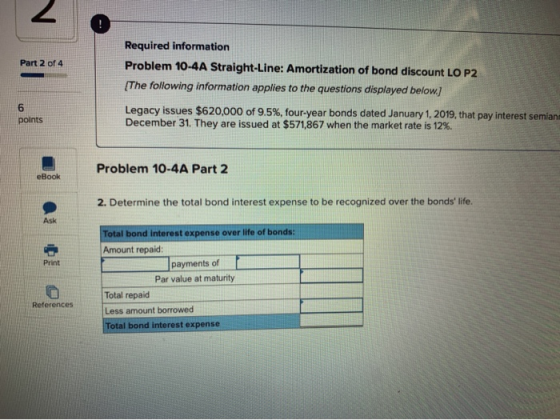 Part 2 of 4 Required information Problem 10-4A Straight-Line: Amortization of bond discount LO P2 (The following information