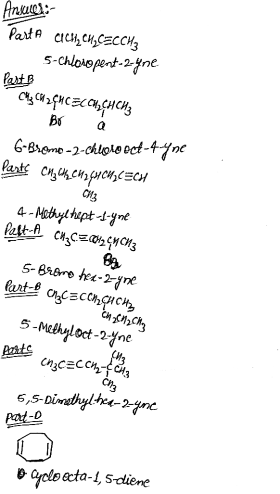 Ansuces:- Part A CUCH₂CH₂C=CCH₃ 5-Chloro pent-2-yne Past B C% смънс=ccu,енси, Br 6-Bromo-2-chloroect-4-gne fast си, си, руси,