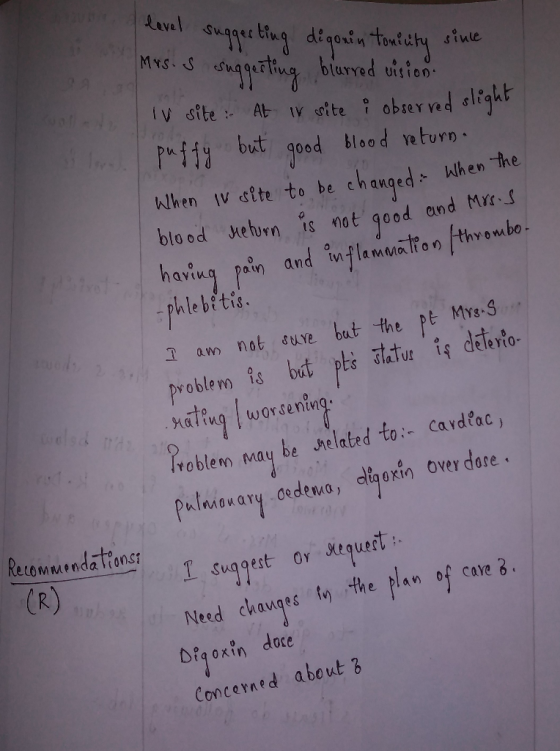 Level MYs S sinie u4geting biurred uiteo v site At oite obser ved slight but Blood return geod When Iv site to be changed blo
