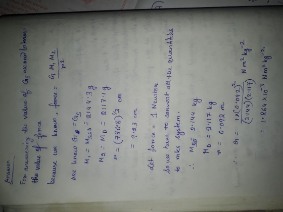 Answer the value of Gs we need to know For answering the value of force because cue know, force : GM, M₂ 72 we know Gro Grg M