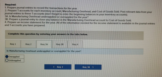 Required: 1. Prepare journal entries to record the transactions for the year. 2. Prepare T-accounts for each inventory accoun