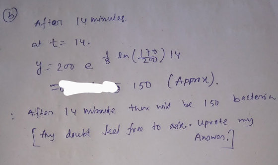 b. After 14 minutes, at t= 14. 150 å en (470) 14 y= 200 e (Approx). After 14 minute there will bacteria [ Any doubt feel free