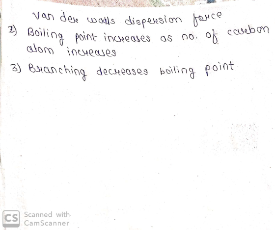 - . van dere wools dispension you 2) Boiling point incheduses as no. of Coo alom increases 3) Buanching declenses boiling poi