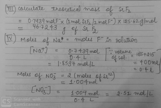 Calculate theoetcal mas ok SaF 0-439 molFx mol St 2molF 46.2 43 X 195.62-9mel 14 mols pin alution Moles Na 11 07439 mol D.4 L