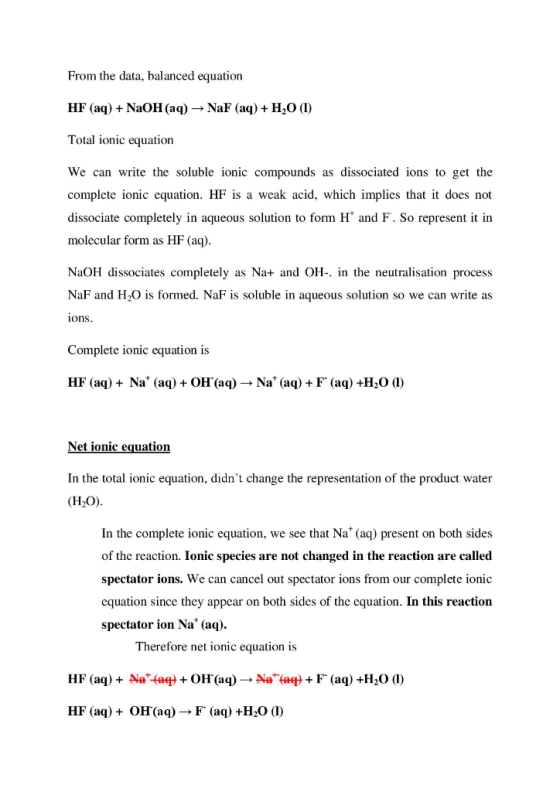 From the data, balanced equation HF (aq) + NaOH(aq) → NaF (aq) + H20 (1) Total ionic equation We can write the soluble ionic