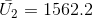 \bar{U_{2}}=1562.2