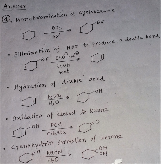 Answer ①. Monobromination of cyclohexane B8 Br2 . Ellimination of HBr to produce a double bond -Br Eto Na I ELOH Etoh heat Hy