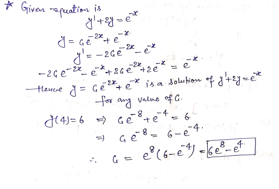 * Given requation is -X - 2x _ e* - 2 Ge X -& e -X gray=e* G = Ge 2 te y -26 6-2 é & tage 2 the Ge 2 & 4 is a solution of y