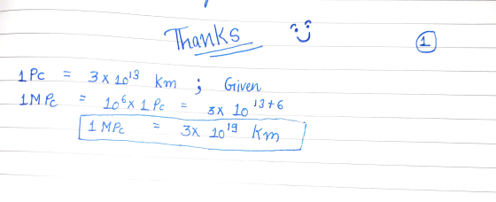 Thanks 1 1 Pc . 1M PC 3x 2013 km Given 106 1 Pc 13+ 6 3 x 10 1 MPC 3X 2019 19 km