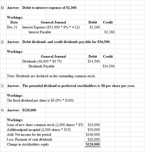 1) Answer: Debit to interest expense of S1,360. Workings: Debit Credit Date General Journal Interest Expense ($51,000 Interes