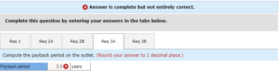 Answer is complete but not entirely correct. Complete this question by entering your answers in the tabs below. Req 3A Req 1