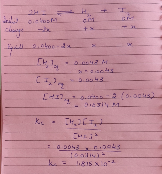 - + 2HI Initial 0.0400M change - 2x H OM + x Нот I OM + x Me Equil 0.0400-an [Hg = 0.0043 x=0.00 43 Ieg. = 0.0043 THIJ = 0.04