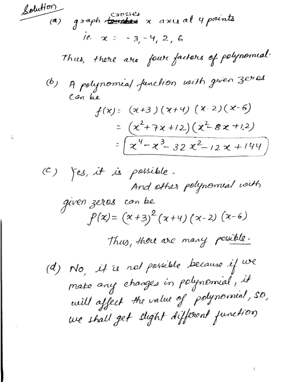 Solution Crosses (a) graph touches x axis at 4 points ie -3,-4, 2, 6 Thus, there are four factors of polynomial (6) A polynom