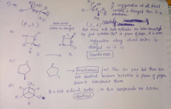 Both chiral centres are changed on & 4o I configuration at all chiral * Se reentils is changed then it is d enantiones Die wi