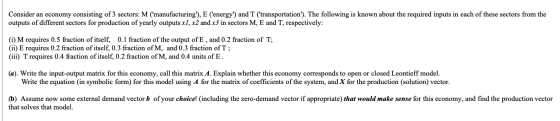 Consider an economy consisting of 3 sectors: M (manufacturing), E (energy) and T (transportation). The following is kno