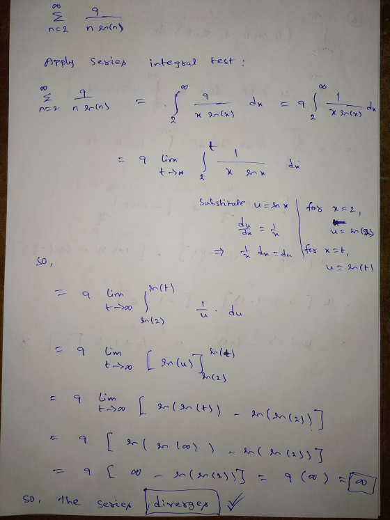 n=2 nens Apply Series integral test: - a lim l- ta X en Substitute uzder I fox x=2, 50 - # due = due for xat, u=en(t) In cas
