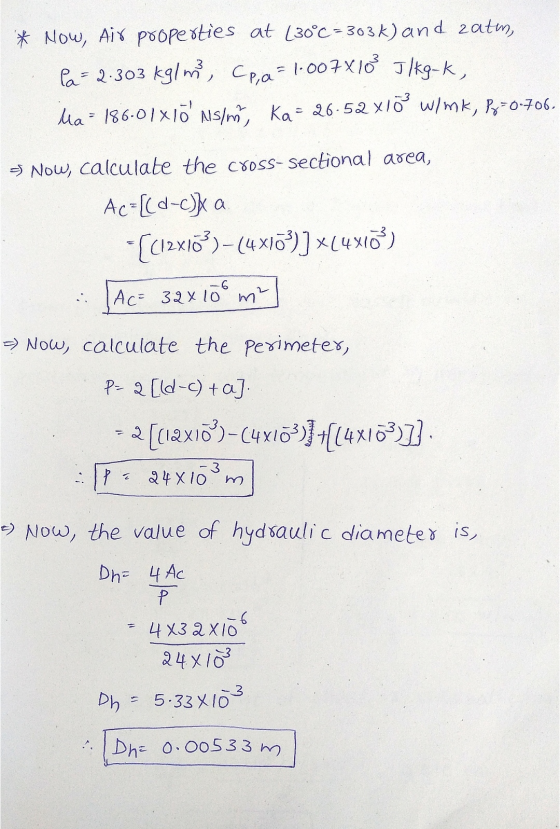 * Now, Air properties at (30°C =303k) and zatm, la = 2.303 kg/m, CP,a = 1.007 X10 J/kg-k, Ma = 186-01X1õ Nsim, ka= 26-52x10
