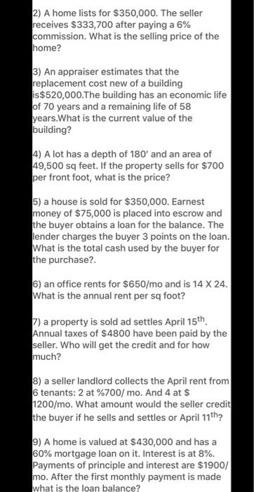 2) A home lists for $350,000. The seller receives $333,700 after paying a 6% commission. What is the selling price of the hom