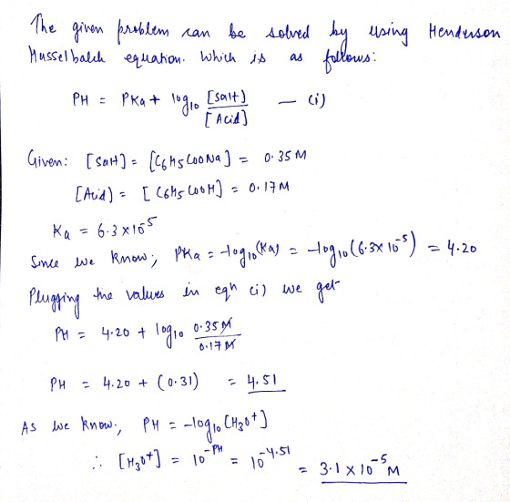 Henderson The given problem can be solved by using Hussel balch equation, which is as follows: PH = Prat lagio Esanti - Given