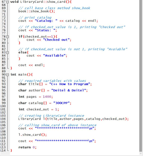 NNNNNN LON ܢܟ AWN 84 85 67 9 void LibraryCard::show_card(){ 68 69 // call base class method show_book 70 book::show_book ();