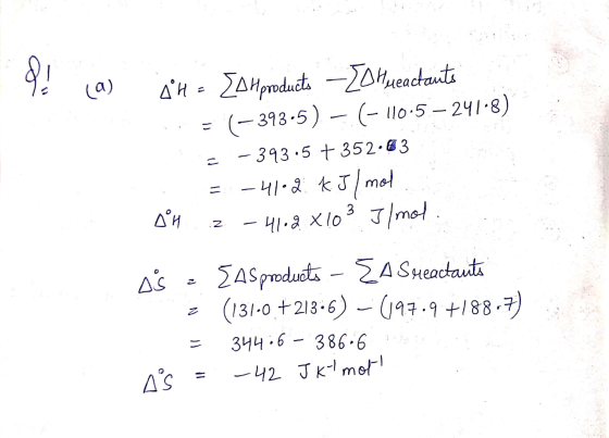 92 (a) XH ZAHproducts - 20 Hucactants = (-393.5) - (-110.5 – 241.8) z –393.5 +352•* 3 = -41-2 kJ/mol. Din 2-41.2.X!0² J/mol.