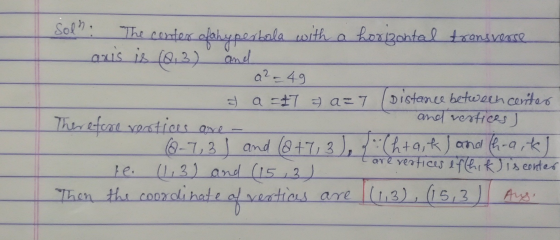 a Solh. The center ofahyperbola with horizontal transverse axis is (0, 3) and a²-49 a=27 = a=7 Distance betwech center and ve