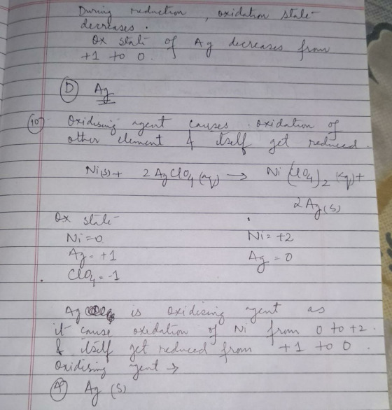 During reduction derreases oxidation stale . ox state of Ag decreases from other element 4 tself get reduced. Niss+ 2 Ag Clo,