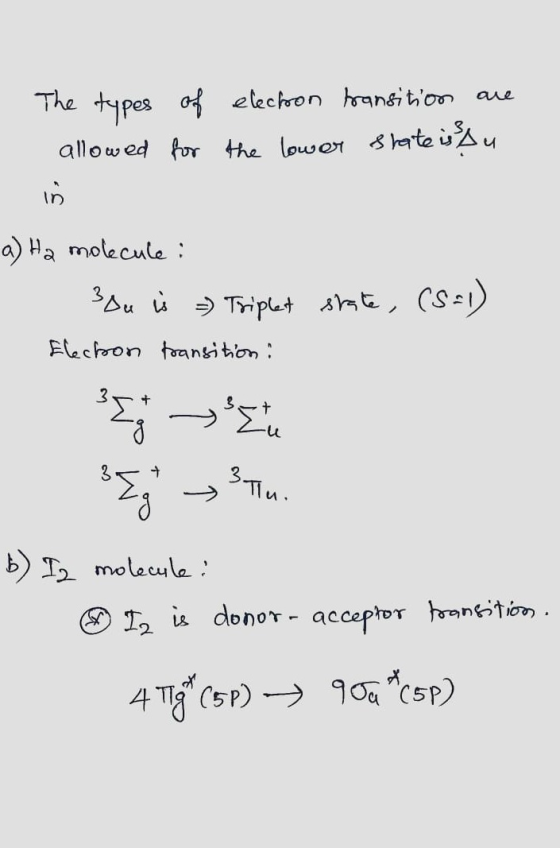 The types allowed of for electron transition are the lower state is Au a) Ha molecule: 3 ou is - Triplet Eleckon transition: