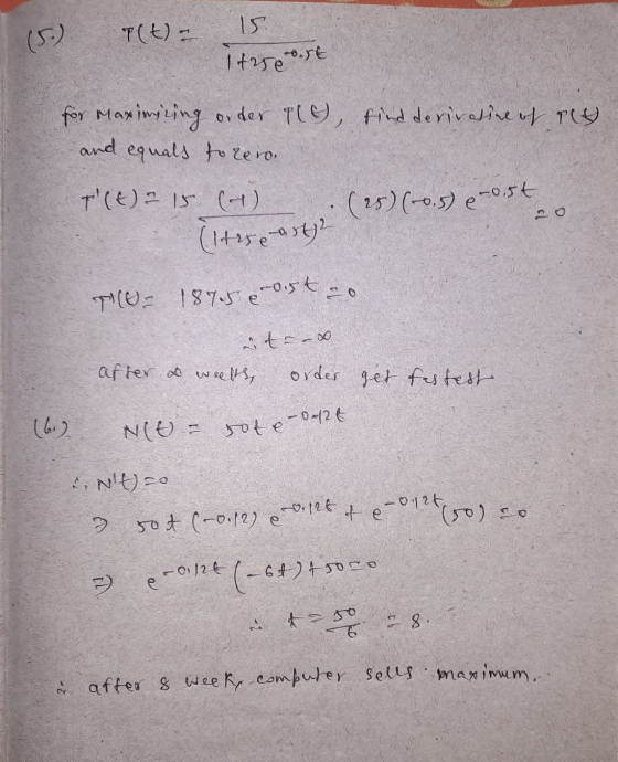 15 T(U) - ( 5. ) Itaroast for Maximizing order Ple), find derivative of rey and equals torero. T(t)? 15 (1) (25) (-0.5) e-os