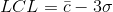LCL = \bar{c} - 3\sigma
