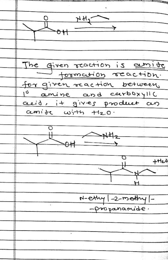 Hol - NHA = The Given reaction is camite - tormation reaction. for given reaction between 1 amine and carboxylic ceid, it giv