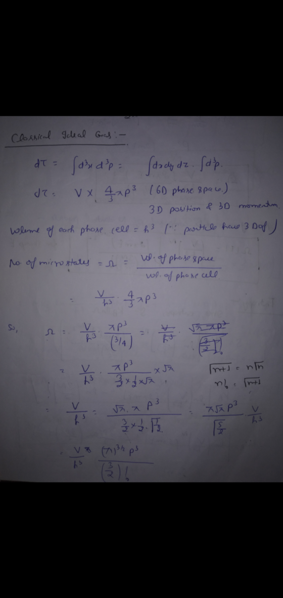 Classical Ideal Gas :- dT = (as d?p= dr. Stady dz. (op. V x 4 xp 3 (6D phase space.) 3D position & 3D momentum Wleme of each