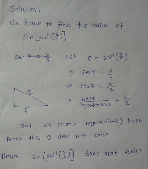 Solution : we have to find the value of Sin [sec (2) Seco = 2 / Let 0 = sec (3) 3 =) Seco = coso = 3 11 base hypotenious G/N