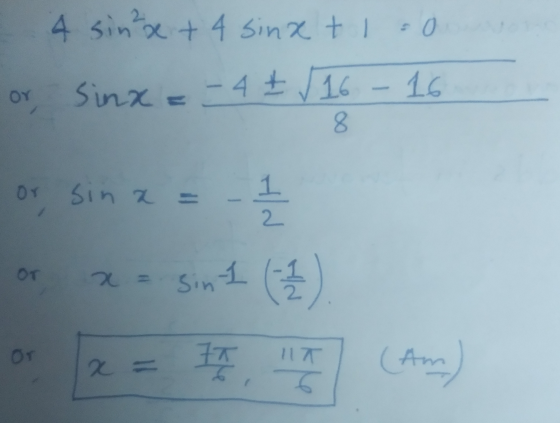 4 sinkx + 4 sinxt 1.0 Sinx = - 4 ± √ 16 - 16 or or sina = - 4 or x = sin 1 (-2)