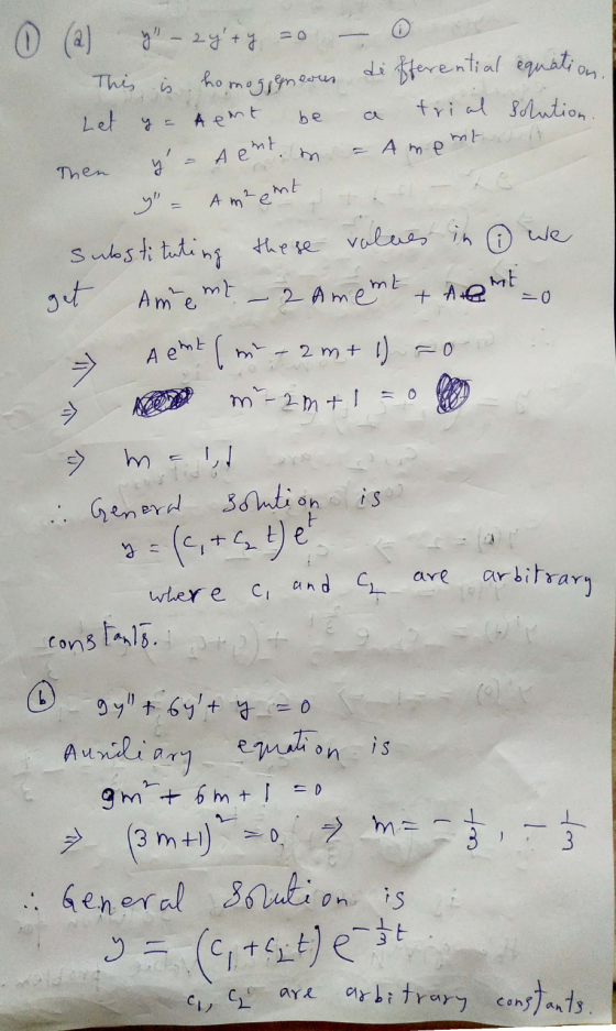 on. 0 (a) y - 2y+y = 0 This is homogeneous differential equation Let ya tent trial solution. be m y- A ent Ament Then mit